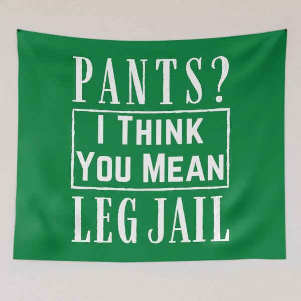 Item preview, Pants? I think You Mean Leg Jail - Funny Kid's Shirt designed and sold by Adonalyn.