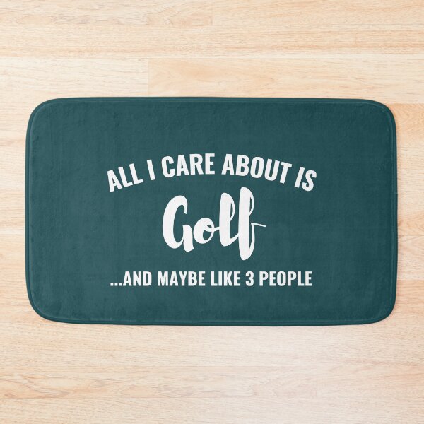 Item preview, All I care about is Golf and maybe like 3 people designed and sold by Unchainthebeast.