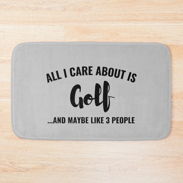 Item preview, All I care about is Golf and maybe like 3 people designed and sold by Unchainthebeast.