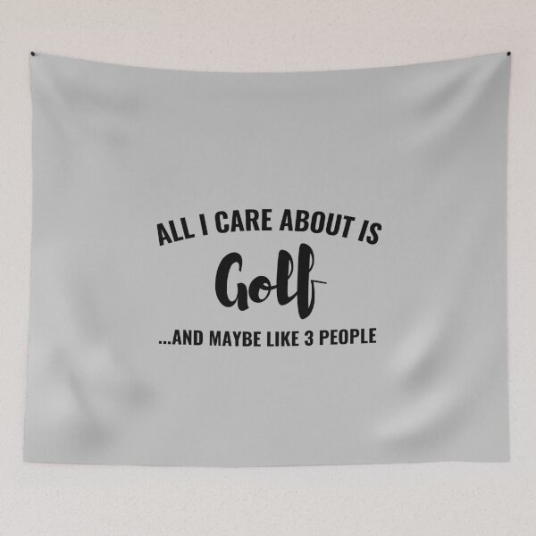 Item preview, All I care about is Golf and maybe like 3 people designed and sold by Unchainthebeast.