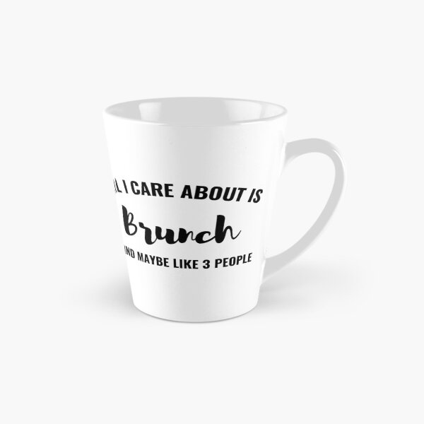 Item preview, All I care about is Brunch and maybe like 3 people designed and sold by Unchainthebeast.