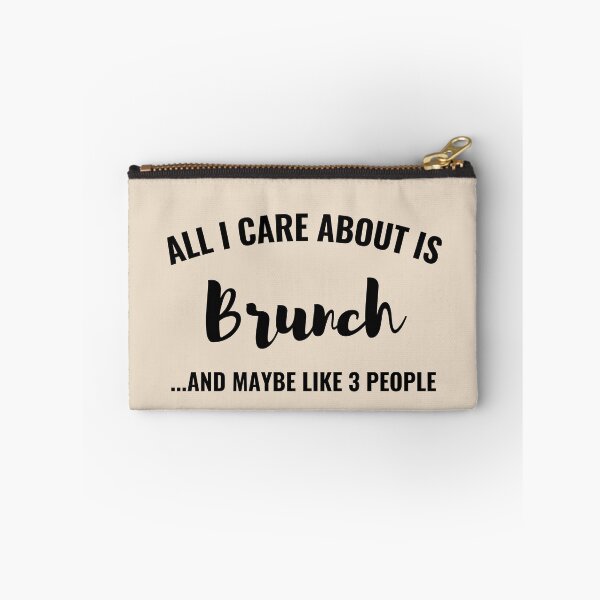 Item preview, All I care about is Brunch and maybe like 3 people designed and sold by Unchainthebeast.