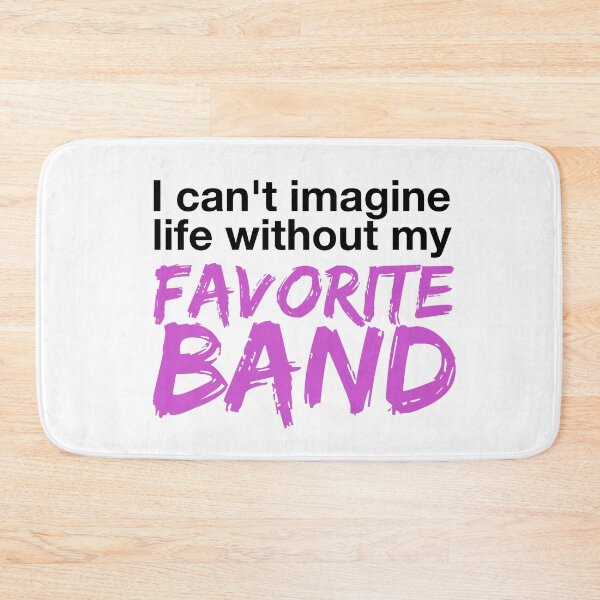 Item preview, I Can't Imagine Life Without My Favorite Band | Music love designed and sold by Petra Becker.