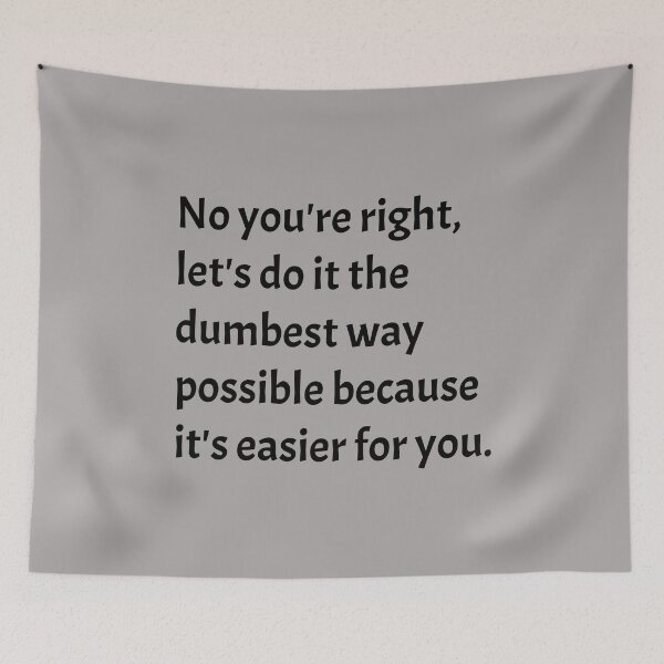 Item preview, Sarcastic Funny Dumb Humor designed and sold by mwagie.