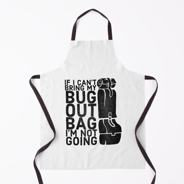 Item preview, Funny Bug Out Bag Quote designed and sold by HalpinDesign.