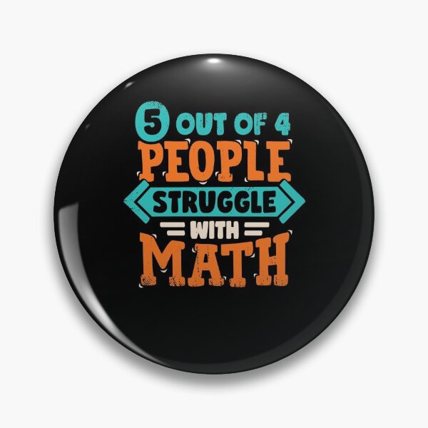 Item preview, 5 Out Of 4 People Struggle With Math  designed and sold by Marcid95.