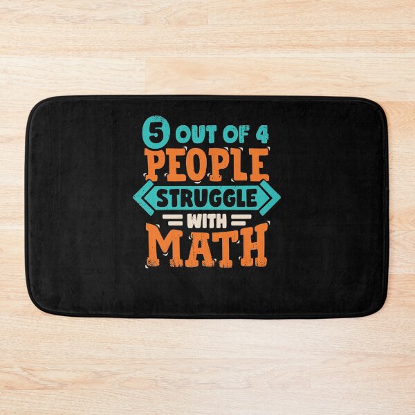 Item preview, 5 Out Of 4 People Struggle With Math  designed and sold by Marcid95.
