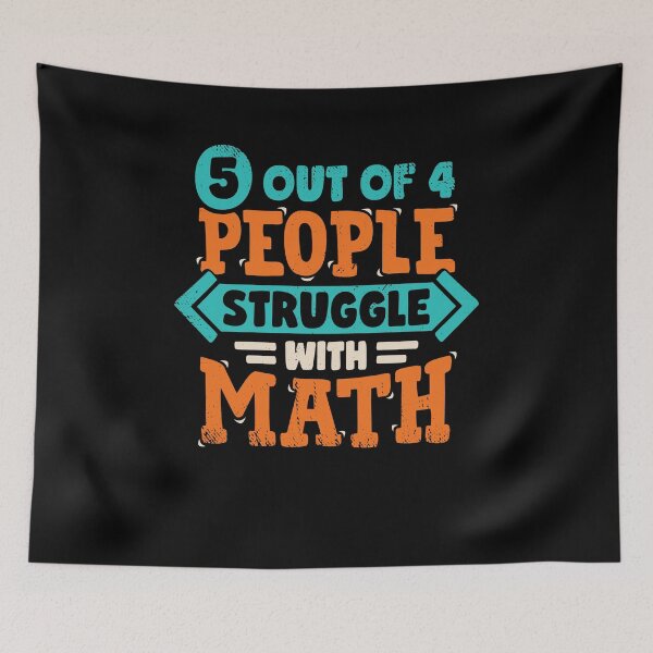 Item preview, 5 Out Of 4 People Struggle With Math  designed and sold by Marcid95.