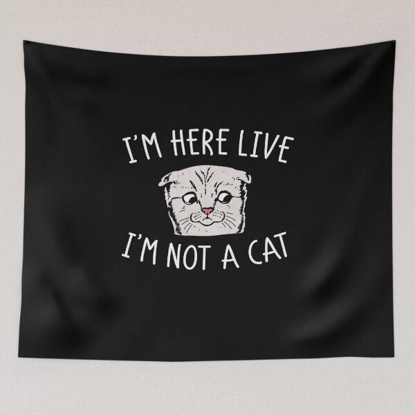 Item preview, I Am Here Live, I Am Not A Cat designed and sold by okpinsArtDesign.