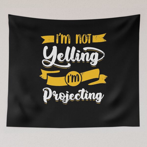 Item preview, I'm Not Yelling I'm Projecting Theater Actor Gift designed and sold by Marcid95.