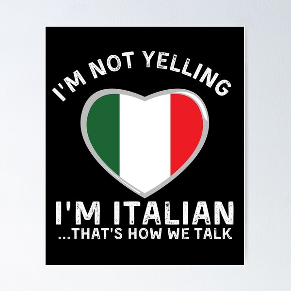 Item preview, I'm Not Yelling I'm Italian, That's How We Talk designed and sold by Designs-DA.