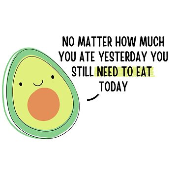 Artwork thumbnail, Avocado Quote: No Matter How Much You Ate by ThoughtJumble