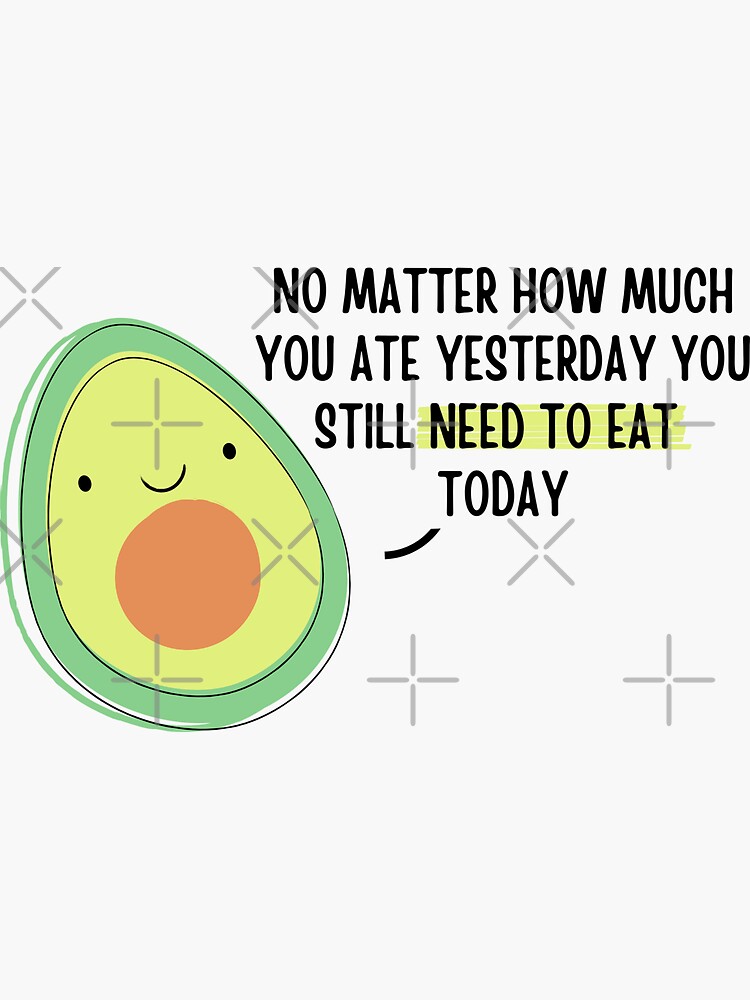 Thumbnail 3 of 3, Sticker, Avocado Quote: No Matter How Much You Ate designed and sold by ThoughtJumble.