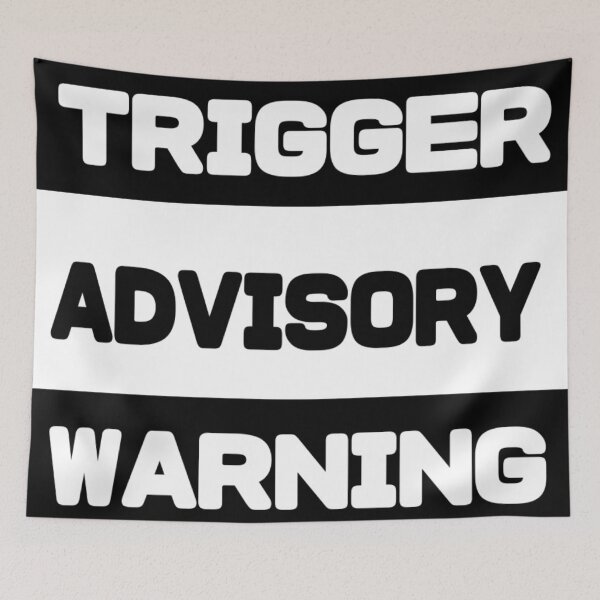 Item preview, "TRIGGER ADVISORY WARNING" designed and sold by bohokitty.