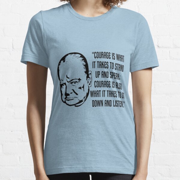 Winston Churchil-Courage is... Essential T-Shirt