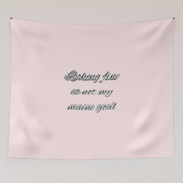 Item preview, *Looking fine is not my maine goal* designed and sold by ITALY-Roselli-.
