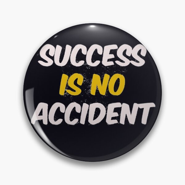 Item preview, Success Is No Accident designed and sold by TeesbyGinyard.