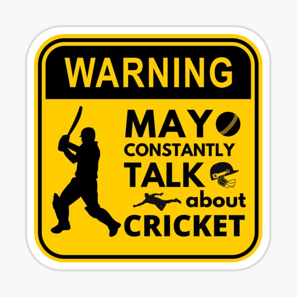 May constantly talk about cricket WARNING Sticker