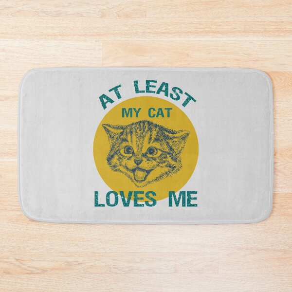 Item preview, At Least My Cat Loves Me designed and sold by Tema EL.