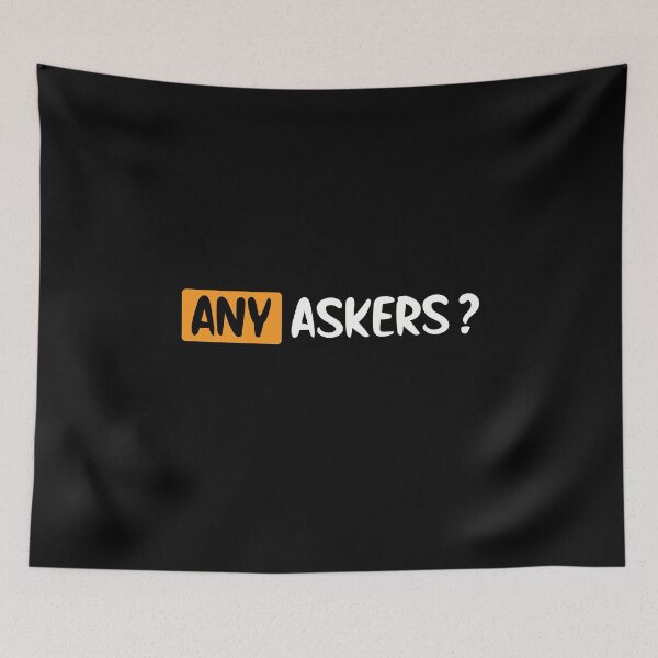 Item preview, Any Askers? |funny meme designed and sold by NSTeeDesign.