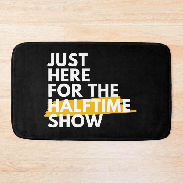 Item preview, Just Here For The Halftime Show, Funny Gift. designed and sold by PrettyAmazing.