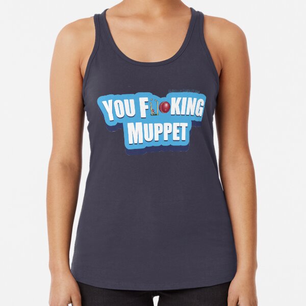 You fooking muppet Racerback Tank Top