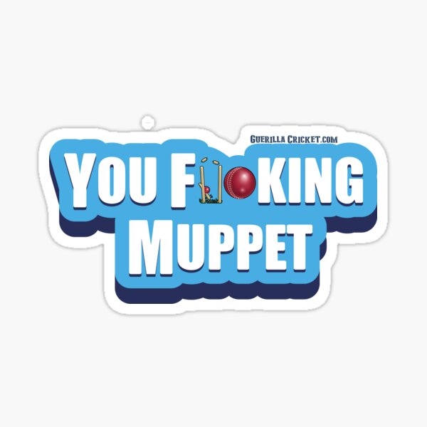 You fooking muppet Sticker