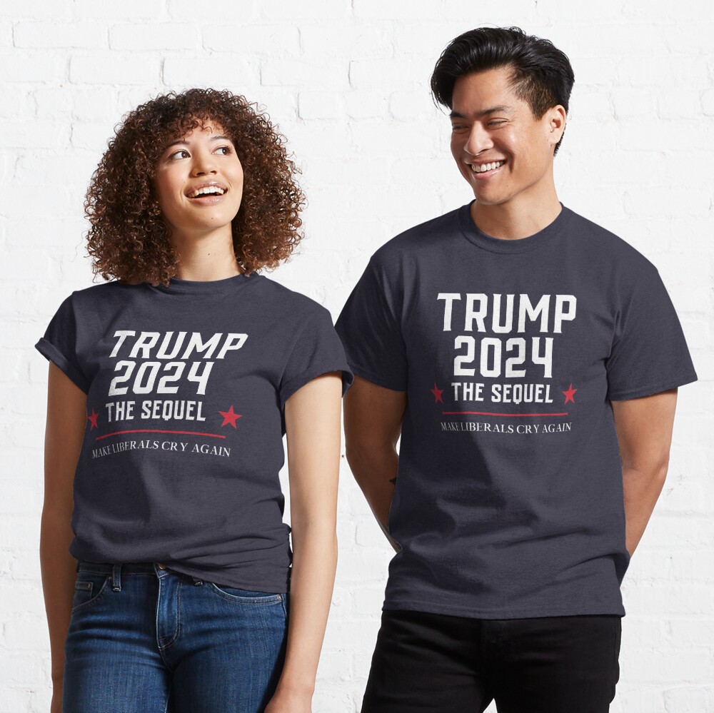 "TRUMP 2024 THE SEQUEL MAKE LIBERALS CRY AGAIN" T-shirt by Mrunner