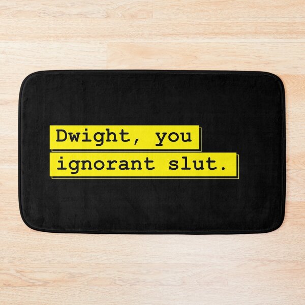 Item preview, Dwight You Ignorant Slut | Memes Collection designed and sold by dcspaceuk.
