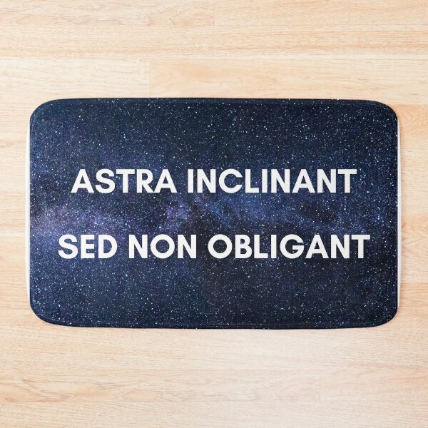 Item preview, Astra Inclinant, Sed Non Obligant - Latin phrase meaning "The Stars Incline Us, They Do Not Bind Us" designed and sold by SimplyDeals.