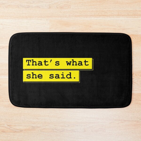 Item preview, That's What She Said | Memes Collection designed and sold by dcspaceuk.