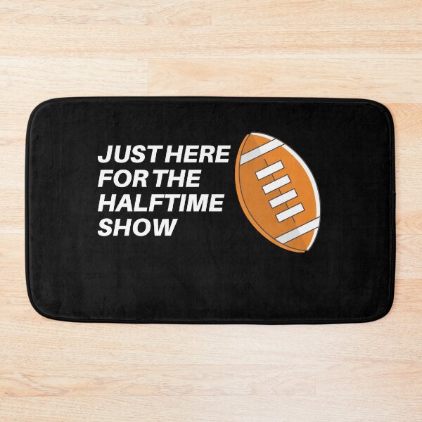 Item preview, Just Here For The Halftime Show, Funny Gift For Him or Her. designed and sold by PrettyAmazing.