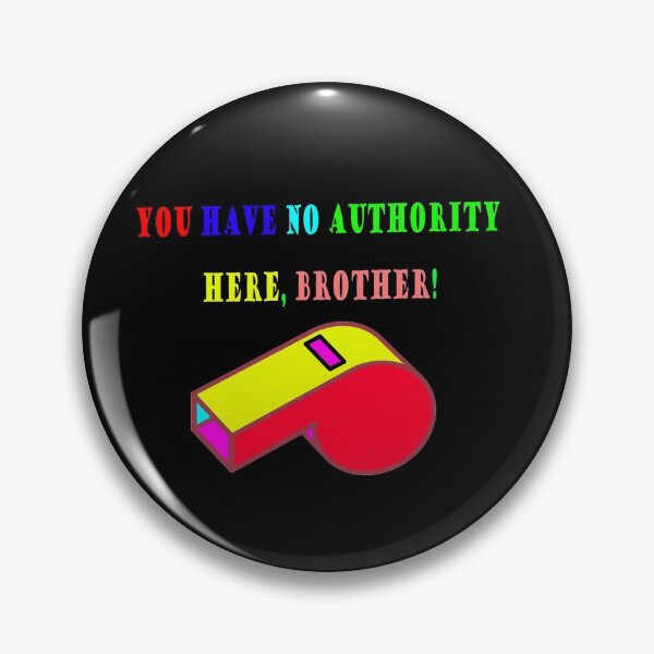 Item preview, You Have No Authority Here, Brother! - Gift Council Idea - Soccer Gift Idea designed and sold by Viktor Kabbach.