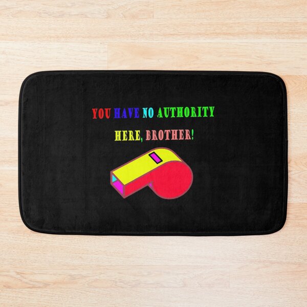 Item preview, You Have No Authority Here, Brother! - Gift Council Idea - Soccer Gift Idea designed and sold by Viktor Kabbach.