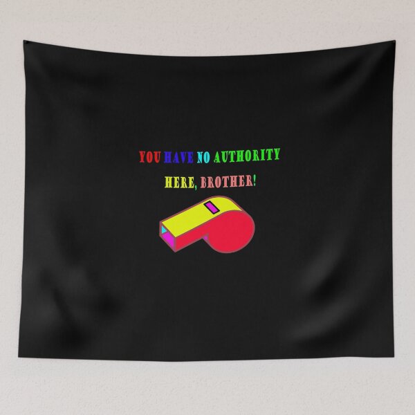 Item preview, You Have No Authority Here, Brother! - Gift Council Idea - Soccer Gift Idea designed and sold by Viktor Kabbach.