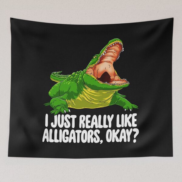 Item preview, I Just Really Like Alligators, Okay designed and sold by Bendthetrend.