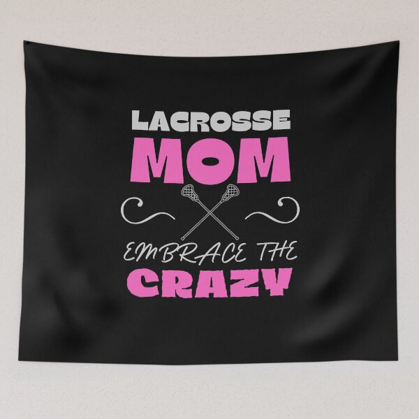 Item preview, Lacrosse Moms Embrace the Crazy designed and sold by FOGODesigns.