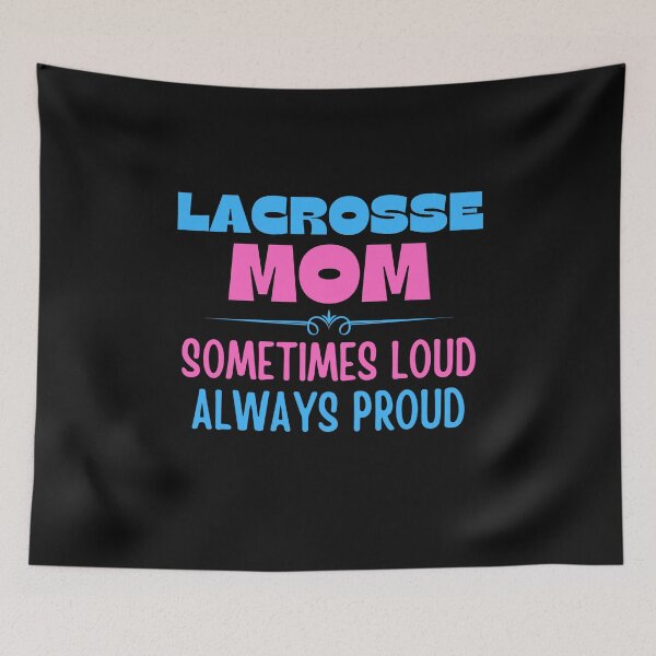 Item preview, Loud Proud Lacrosse Mom designed and sold by FOGODesigns.