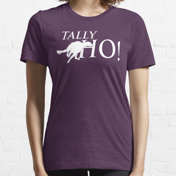 Tally Ho! Essential T-Shirt