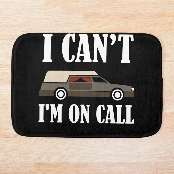 Item preview, I cant I am on Call Funny Morticians and Funeral Director  designed and sold by Rzelemenz.