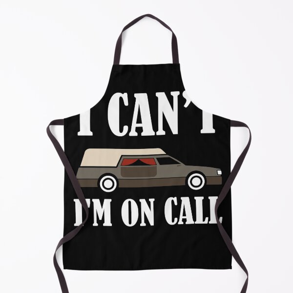 Item preview, I cant I am on Call Funny Morticians and Funeral Director designed and sold by Rzelemenz.
