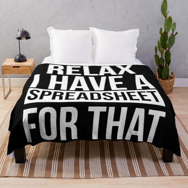 Item preview, Relax I Have A Spreadsheet for That designed and sold by Mariano Topno.