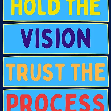 Artwork thumbnail, Hold The Vision Trust The Process by DesignsofNote