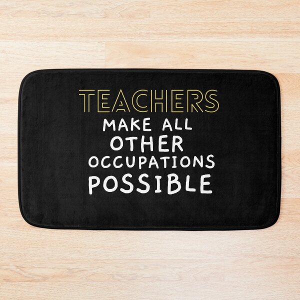 Item preview, Teachers Make All Other Occupations Possible designed and sold by Ava Rozalinda.
