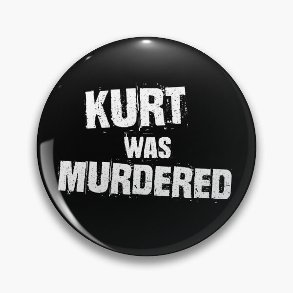 Épinglette de meurtre de Kurt Cobain Badge
