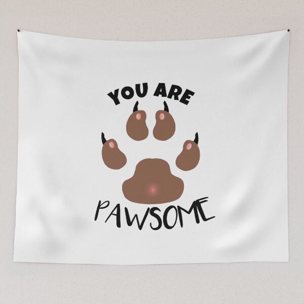 Item preview, You are Pawsome designed and sold by ZamuDesign.