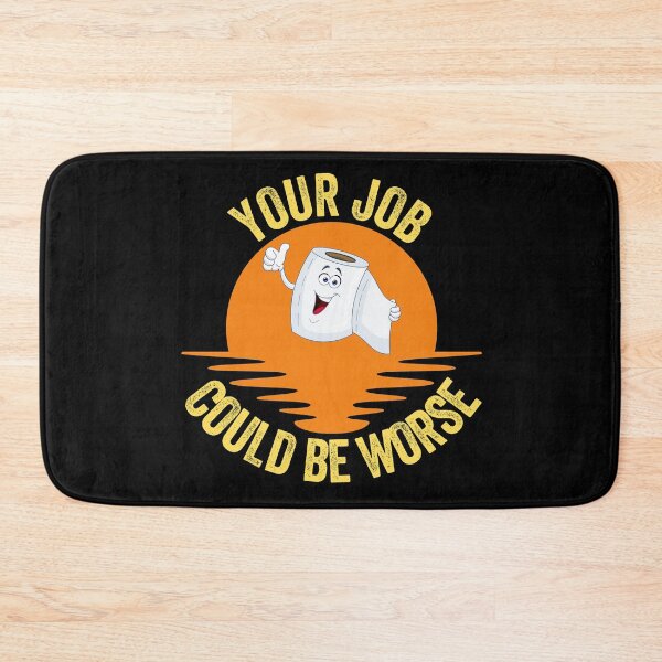 Item preview, Your job could be worse designed and sold by FurioInc.