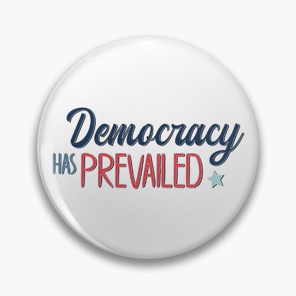 Item preview, Democracy Has Prevailed - Blue / Red Text designed and sold by TheMajesticGoat.