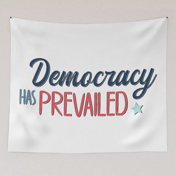Item preview, Democracy Has Prevailed - Blue / Red Text designed and sold by TheMajesticGoat.
