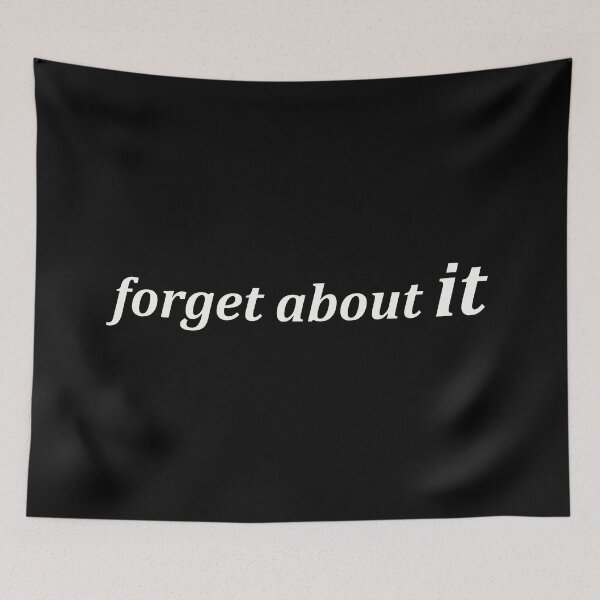 Item preview, forget about it  designed and sold by funniesttext.